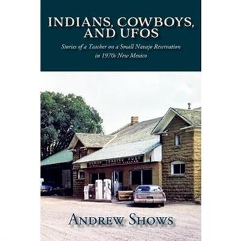 Indians, Cowboys, and UFOs