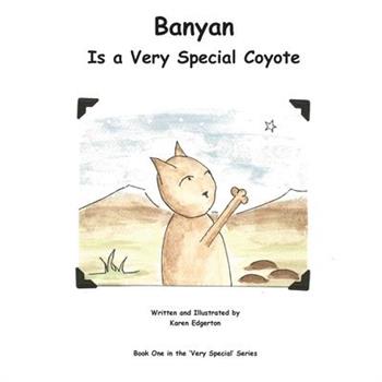 Banyan Is a Very Special Coyote