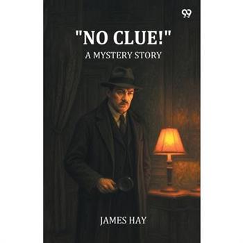 "No Clue!" A Mystery Story