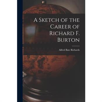 A Sketch of the Career of Richard F. Burton