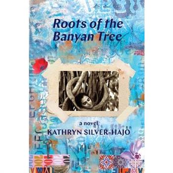 Roots of the Banyan Tree