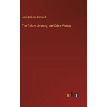 The Golden Journey, and Other Verses