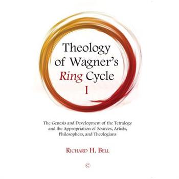 Theology of Wagner’s Ring Cycle I
