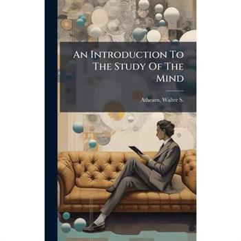 An Introduction To The Study Of The Mind