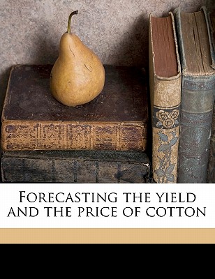 Forecasting the Yield and the Price of Cotton