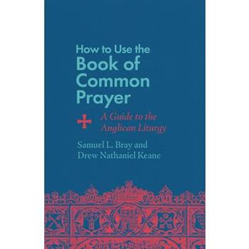 How to Use the Book of Common Prayer