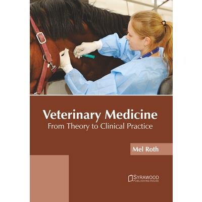 Veterinary Medicine: From Theory to Clinical Practice