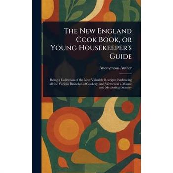 The New England Cook Book, or Young Housekeeper's Guide