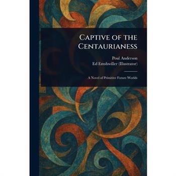 Captive of the Centaurianess