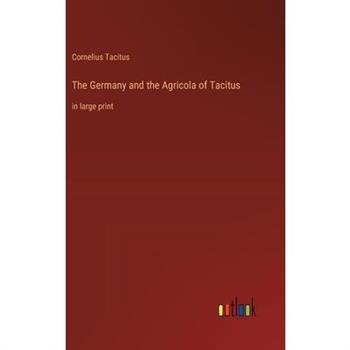 The Germany and the Agricola of Tacitus