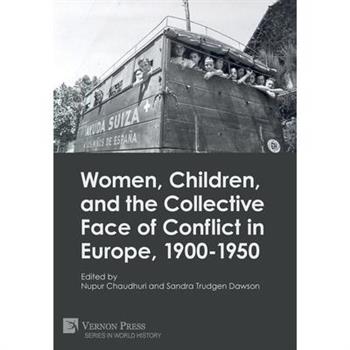 Women, Children, and the Collective Face of Conflict in Europe, 1900-1950