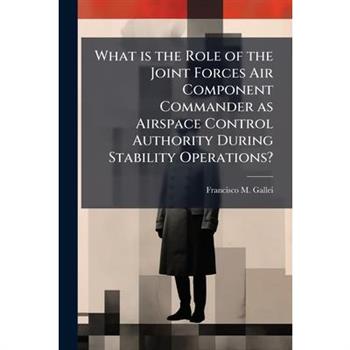 What is the Role of the Joint Forces Air Component Commander as Airspace Control Authority During Stability Operations?