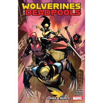 Wolverines & Deadpools: Claws & MERCS