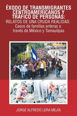 帄odo De Transmigrantes Centroamericanos Y Tr塻ico De Personas: Relatos De Una Cruda Realida