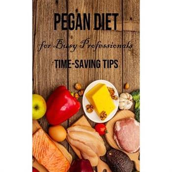Pegan Diet for Busy Professionals