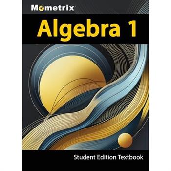 Algebra 1 Textbook, Mometrix, Student Edition