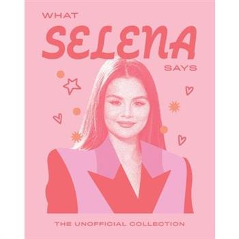 What Selena Says