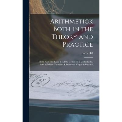 Arithmetick Both in the Theory and Practice