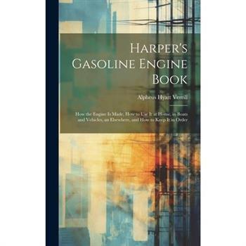 Harper's Gasoline Engine Book
