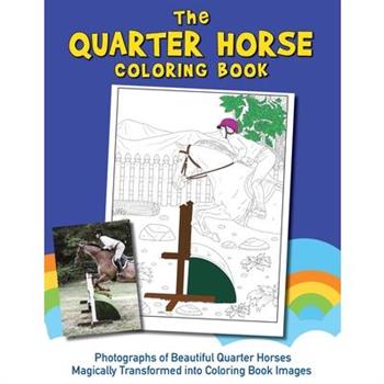 The Quarter Horse Coloring Book (Real Horses Coloring Book Series, Book 2)