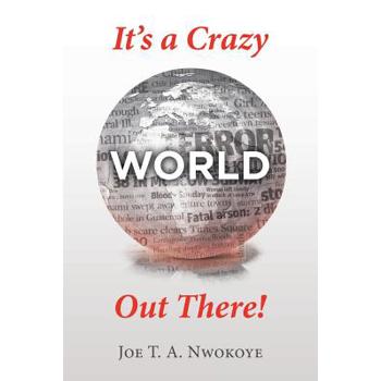 It a Crazy World Out There!