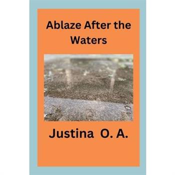 Ablaze After the Waters