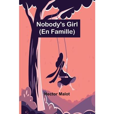 Nobody’s Girl; (En Famille)