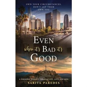 Even When It’s Bad It’s Good