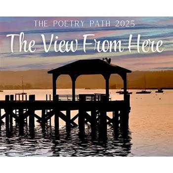 The View From Here - The Poetry Path 2025