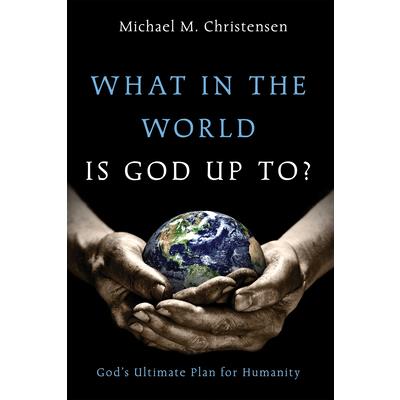 What in the World Is God Up To?