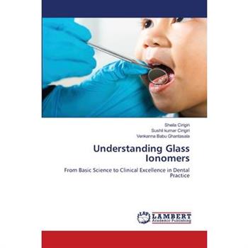 Understanding Glass Ionomers