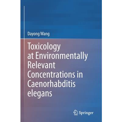 Toxicology at Environmentally Relevant Concentrations in Caenorhabditis Elegans