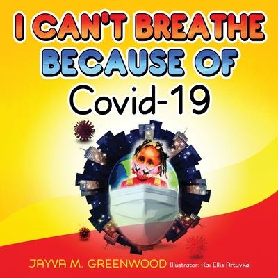 I Can’t Breathe Because of Covid-19