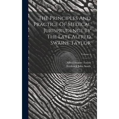 The Principles And Practice Of Medical Jurisprudence By The Late Alfred Swaine Taylor; Volume 2