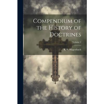 Compendium of the History of Doctrines; Volume 2
