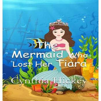 The Mermaid Who Lost Her Tiara