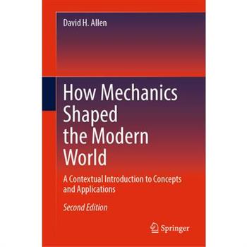 How Mechanics Shaped the Modern World
