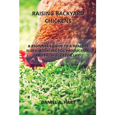 Raising Backyard Chickens