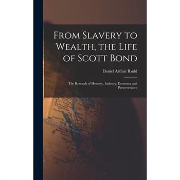 From Slavery to Wealth, the Life of Scott Bond