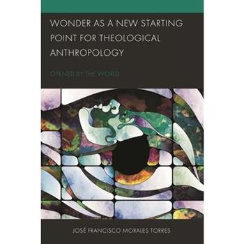 Wonder as a New Starting Point for Theological Anthropology