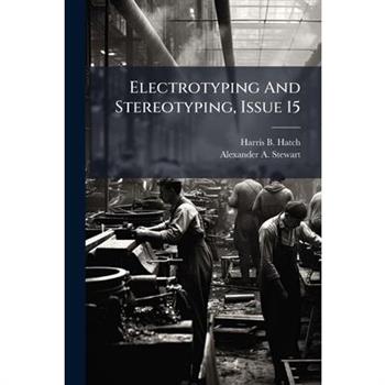 Electrotyping And Stereotyping, Issue 15