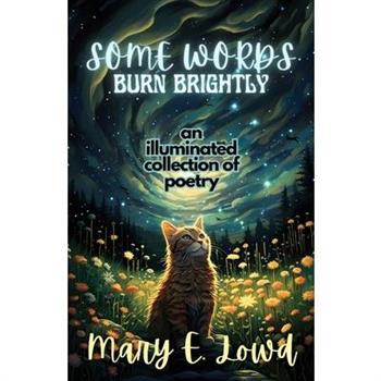 Some Words Burn Brightly