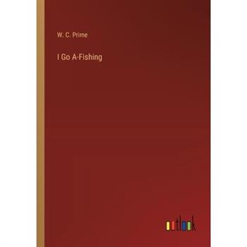 I Go A-Fishing