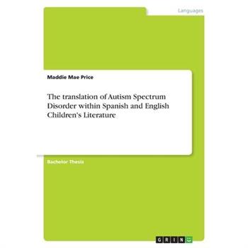 The translation of Autism Spectrum Disorder within Spanish and English Children’s Literature