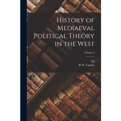 History of Mediaeval Political Theory in the West; Volume 4