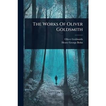The Works Of Oliver Goldsmith