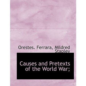 Causes and Pretexts of the World War;
