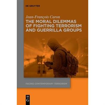 The Moral Dilemmas of Fighting Terrorism and Guerrilla Groups