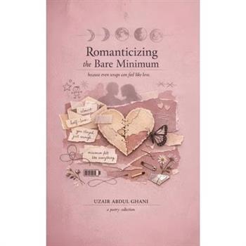 Romanticizing the Bare Minimum. Because scraps can still feel like love.