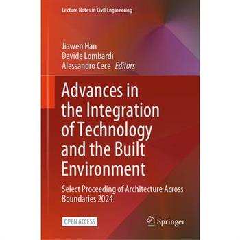 Advances in the Integration of Technology and the Built Environment